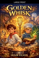 Golden Whisk B0GS1NBKWL Book Cover