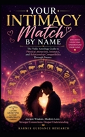 Find Your Intimacy Match by Your Name: he Vedic Astrology Guide to Physical Attraction, Intimacy, and Relationship Compatibility Through Names B0HFMJKVVG Book Cover