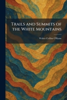 Trails and Summits of the White Mountains B001SRDWP4 Book Cover