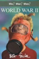 Who? What? When? World War II 0340851872 Book Cover