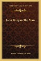 John Bunyan The Man 1163182605 Book Cover