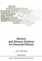 Sensors and Sensory Systems for Advanced Robots 3642834124 Book Cover