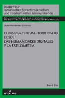 El drama textual herreriano desde las Humanidades Digitales y la Estilometría (Studien zur romanischen Sprachwissenschaft und interkulturellen Kommunikation, 217) (Spanish Edition) 3631935382 Book Cover