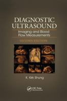 Diagnostic Ultrasound: Imaging and Blood Flow Measurements, Second Edition 1138892882 Book Cover