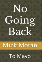 No Going Back: To Mayo 1718015011 Book Cover