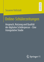Online-Schülerzeitungen: Anspruch, Nutzung und Qualität der digitalen Schülerpresse - Eine triangulative Studie (German Edition) 3658514507 Book Cover