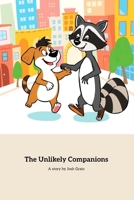 The Unlikely Companions: A Heartwarming Tale of Friendship and Adventure B0DZ4MZ67G Book Cover
