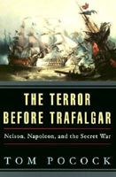 The Terror Before Trafalgar: Nelson, Napoleon, and the Secret War 0393057763 Book Cover