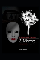 A House of Smoke and Mirrors: A Story of Family Secrets and Lies B0851M12JN Book Cover