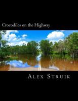 Crocodiles on the Highway 1463684460 Book Cover