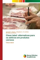 Clean label: alternativas para os aditivos em produtos cárneos (Portuguese Edition) 6630339649 Book Cover