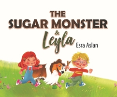 The Sugar Monster and Leyla 1682060284 Book Cover