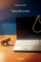 Tuez-les.com (French Edition) 2414429720 Book Cover