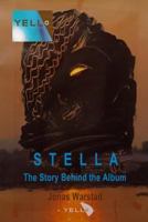 Yello: Stella: The Story Behind the Album 1494934205 Book Cover