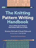 The Knitting Pattern Writing Handbook: How to Write Great Patterns that Knitters Will Love to Make 1635866243 Book Cover