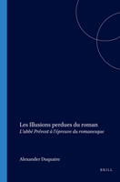 Les Illusions perdues du roman: L’abbé Prévost à l’épreuve du romanesque (Faux Titre 277) (French Edition) 9042018496 Book Cover