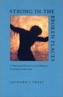 Strong in the Broken Places: A Theological Reverie on the Ministry of George Everett Ross 1884836100 Book Cover