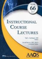 Instructional Course Lectures 2017: Volume 66 1625525656 Book Cover
