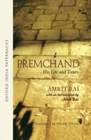 Premchand: His Life and Times 0195660625 Book Cover