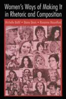 Women's Ways of Making It in Rhetoric and Composition 0805844457 Book Cover
