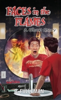 Faces in the Flames: A Ghost Story B0GSXJ3FX7 Book Cover