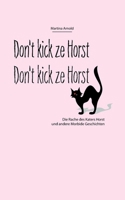 Don't kick ze Horst!: Die Rache des Katers Horst und andere Morbide Geschichten (German Edition) 3988490016 Book Cover