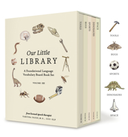 Our Little Library Vol. 3: A Foundational Language Vocabulary Board Book Set for Babies 1963183185 Book Cover