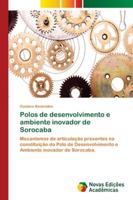 Polos de desenvolvimento e ambiente inovador de Sorocaba 6202173556 Book Cover