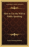 How to Use the Will in Public Speaking 1425338631 Book Cover