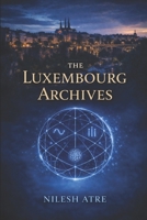 The Luxembourg Archives (The Nitara Cycle) B0GQSWXXHQ Book Cover