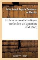 Recherches Matha(c)Matiques Sur Les Lois de La Matia]re 201919872X Book Cover