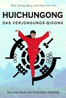 Huichungong - Das Verj�ngungs-Qigong: Die Erste Stufe Der Stehenden Methode 3945430798 Book Cover