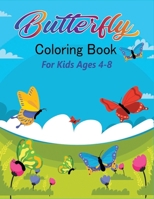 Butterfly Coloring Book for Kids Ages 4-8: Great Butterfly Coloring Book For Kids (Kids Ages 4-8) B08FTF3KCC Book Cover