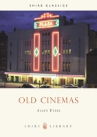 Old Cinemas (Shire Album) 0747804885 Book Cover