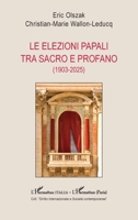 Le elezioni papali tra sacro e profano (1903-2025) 2336544202 Book Cover