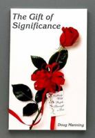 The Gift of Significance: Walking People Through a Loss 1892785013 Book Cover
