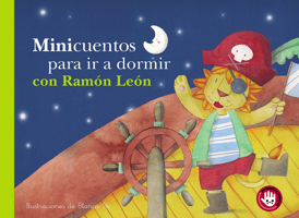 Minicuentos para ir a dormir con Ramón León / Mini-stories for Bedtime with Ramon the Lion (PEQUEÑAS MANITAS) 8448852826 Book Cover