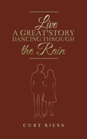 Live a Great Story: Dancing Through the Rain B0F7LXZ9NG Book Cover
