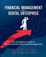 Financial Management for Dental Enterprise (Dental Enterprise Economics) B0GZJ81ZW8 Book Cover