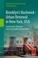 Brooklyn’s Bushwick - Urban Renewal in New York, USA: Community, Planning and Sustainable Environments 3319057618 Book Cover
