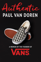 Authentic: A Memoir by the Founder of Vans 164112024X Book Cover