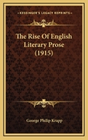 The Rise of English Literary Prose 1021733504 Book Cover