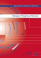 Biological Phosphorus Removal : Manual for Design and Operation (Water & Wastewater Practitioner Series: Stowa Report) 1843390124 Book Cover
