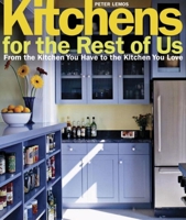 Kitchens for the Rest of Us: From the Kitchen You Have to the Kitchen You Love 1561589519 Book Cover