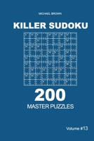 Killer Sudoku - 200 Master Puzzles 9x9 (Volume 13) B08D4H2W87 Book Cover