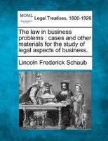 The Law in Business Problems: Cases and Other Materials for the Study of Legal Aspects of Business 1240110324 Book Cover