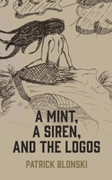 A Mint, A Siren, and The Logos 935721058X Book Cover