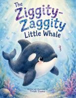 The Ziggity-Zaggity Little Whale B0H6WFBW33 Book Cover