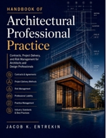 Handbook of Architectural Professional Practice: Contracts, Compensation, and Risk Management for Licensed Architects B0HB7JL3X6 Book Cover