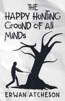 The Happy Hunting Ground of All Minds B0F29XN622 Book Cover